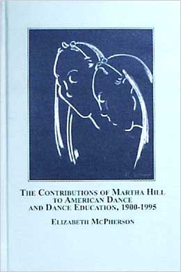 The Contributions of Martha Hill to American Dance and Dance Education, 19001995